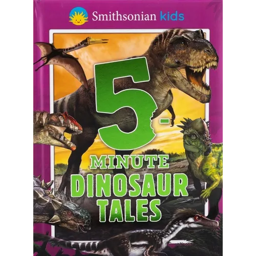 Smithsonian Kids: 5-Minute Dinosaur Tales - Hardcover