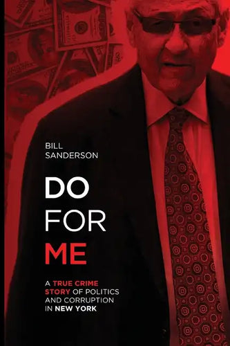 Do For Me - A True Crime Story Of Politics And Corruption In New York - Paperback