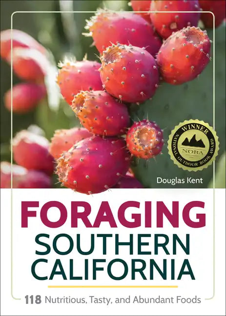 Foraging Southern California: 118 Nutritious, Tasty, and Abundant Foods - Paperback