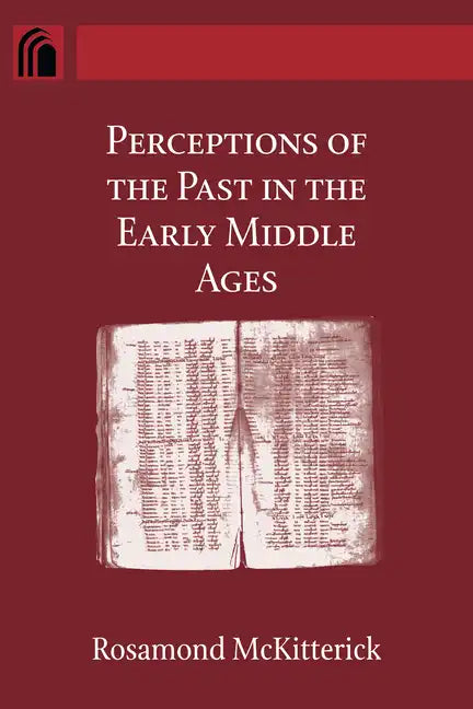 Perceptions of the Past in the Early Middle Ages - Paperback