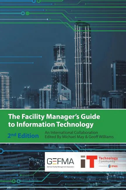 The Facility Manager's Guide to Information Technology: Second Edition - Paperback