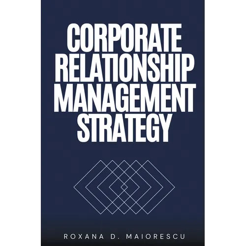 Corporate Relationship Management Strategy - Paperback
