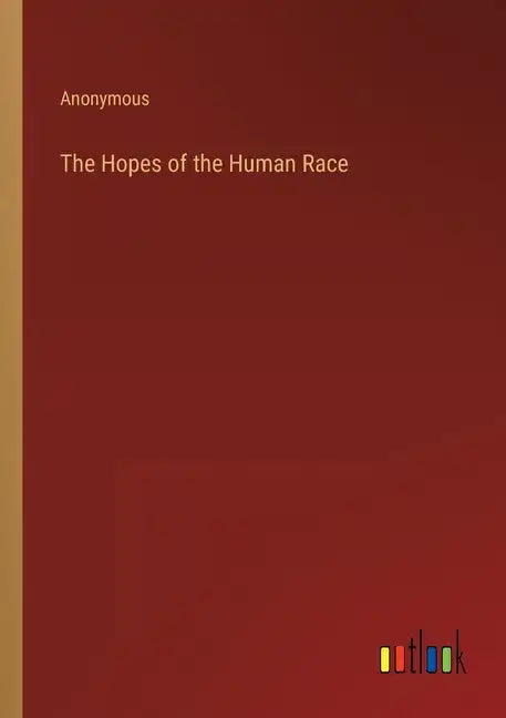 The Hopes of the Human Race - Paperback