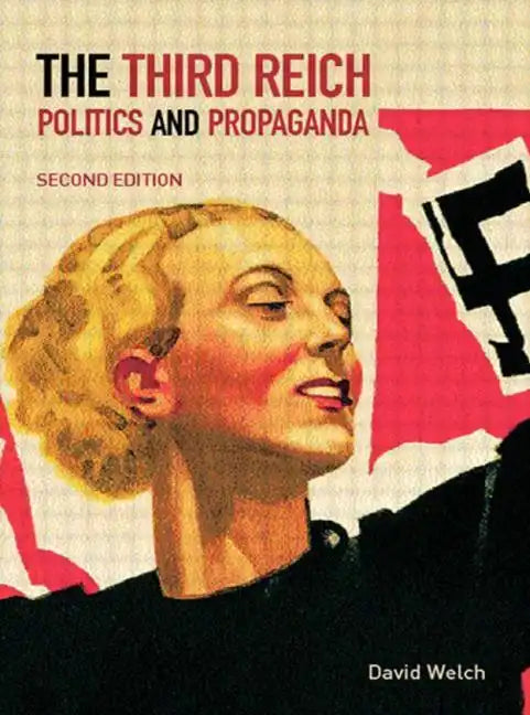 The Third Reich: Politics and Propaganda - Paperback