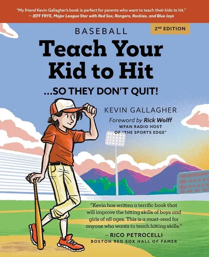 Teach Your Kid to Hit...So They Don't Quit: Parents-YOU Can Teach Them. Promise! - Paperback