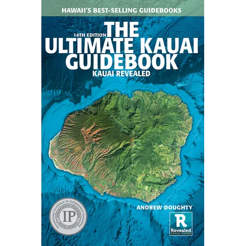 The Ultimate Kauai Guidebook: Kauai Revealed
