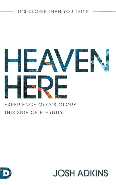 Heaven Here: It's Closer Than You Think - Hardcover