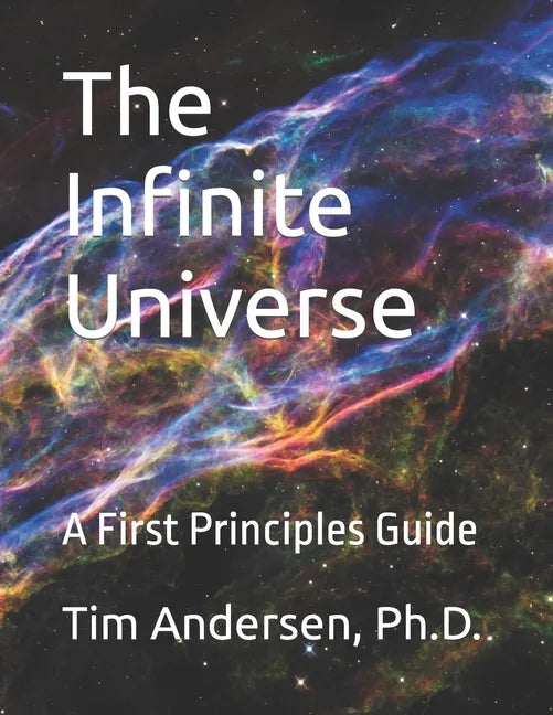 The Infinite Universe: A First Principles Guide - Paperback