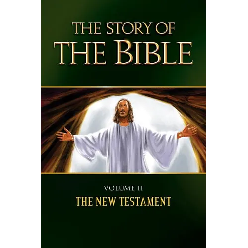 The Story of the Bible: Volume II - The New Testament Volume 2 - Paperback
