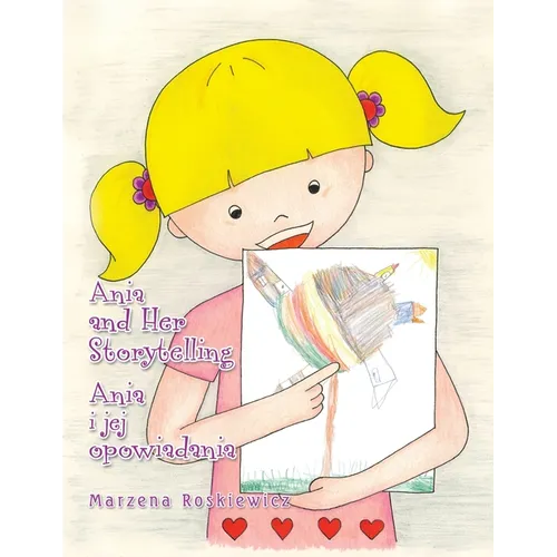 Ania and Her Storytelling Ania I Jej Opowiadania - Paperback