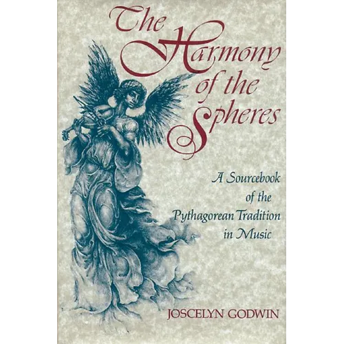 The Harmony of the Spheres: The Pythagorean Tradition in Music - Hardcover