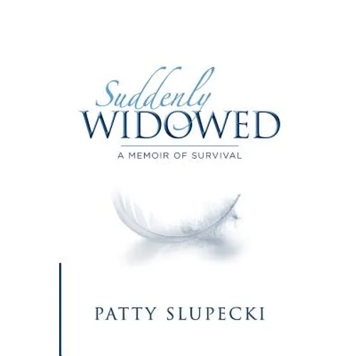 Suddenly Widowed: A Memoir of Survival - Paperback