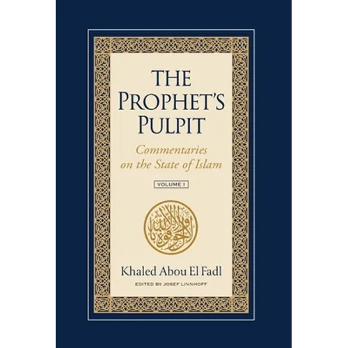 The Prophet's Pulpit: Commentaries on the State of Islam - Hardcover