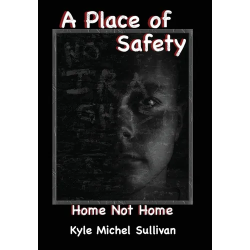 A Place of Safety-Home Not Home - Hardcover