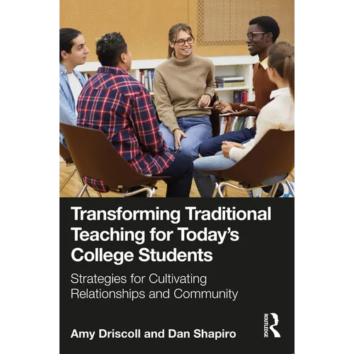Transforming Traditional Teaching for Today's College Students: Strategies for Cultivating Relationships and Community - Paperback
