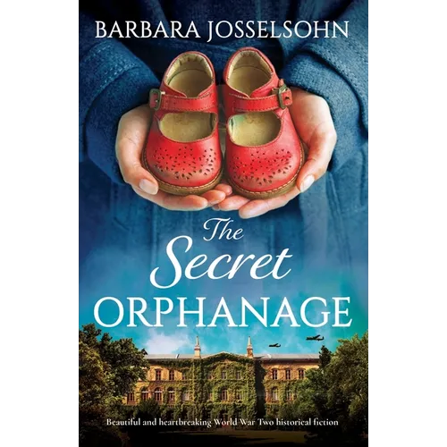 The Secret Orphanage: Beautiful and heartbreaking World War Two historical fiction - Paperback