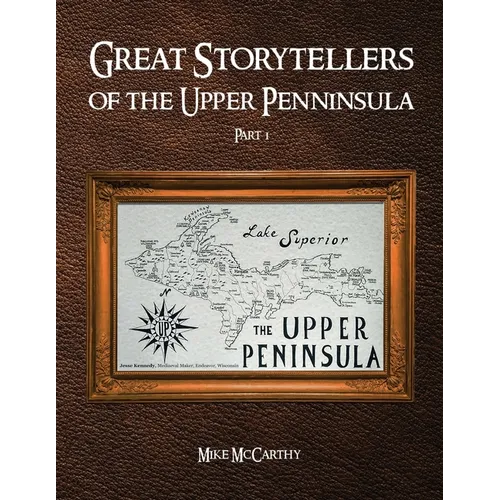 Great Storytellers of the Upper Peninsula