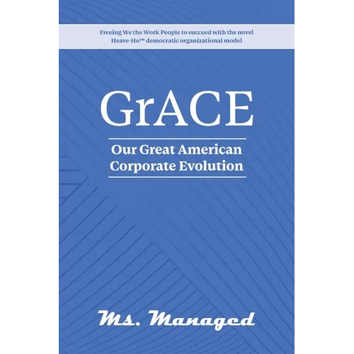GrACE: Our Great American Corporate Evolution - Paperback
