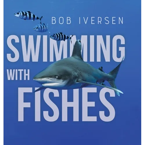 Swimming With Fishes - Hardcover
