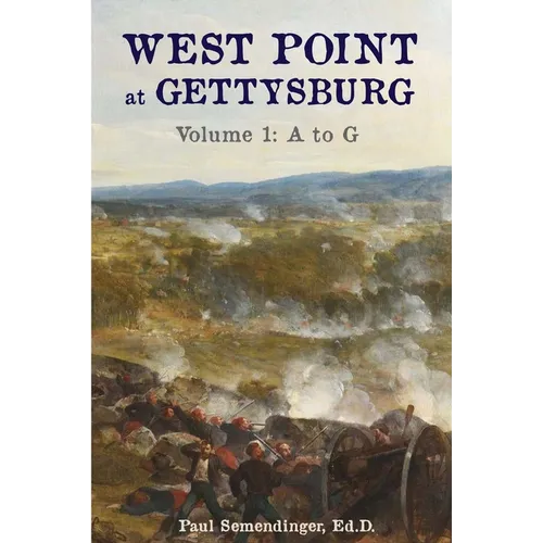 West Point at Gettysburg Volume 1 (A to G) - Paperback