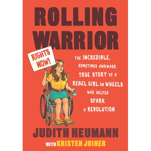 Rolling Warrior (Large Print Edition): The Incredible, Sometimes Awkward, True Story of a Rebel Girl on Wheels Who Helped Spark a Revolution - Paperback