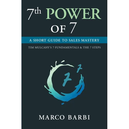 7th POWER OF 7: A Short Guide to Sales Mastery - Paperback