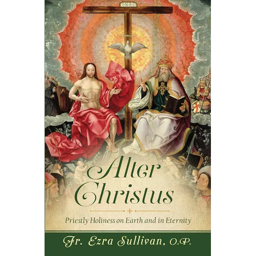 Alter Christus: Priestly Holiness on Earth and in Eternity - Paperback