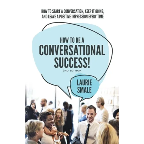 How to be a Conversational Success! 2nd Edition - Paperback
