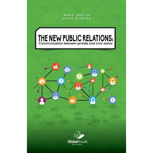 The New Public Relations: Communication Between Private and Civic Sector - Paperback