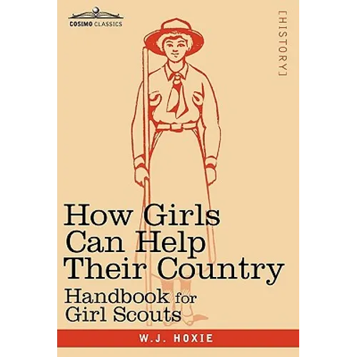 How Girls Can Help Their Country: Handbook for Girl Scouts - Paperback