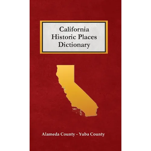 California Historic Places Dictionary - Hardcover