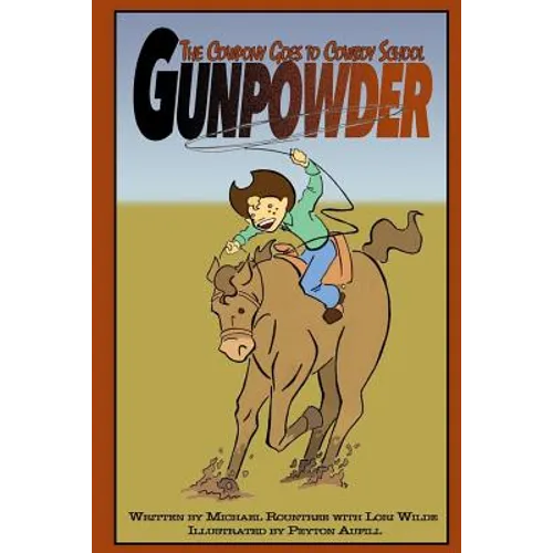 Gunpowder the Cowpony Goes to Cowboy School - Paperback