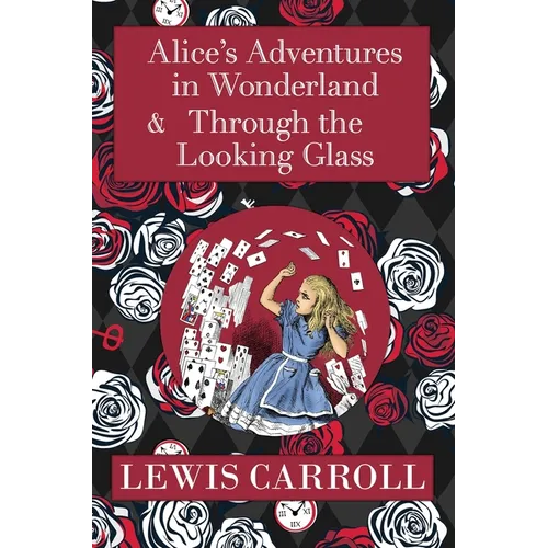The Alice in Wonderland Omnibus Including Alice's Adventures in Wonderland and Through the Looking Glass (with the Original John Tenniel Illustrations - Hardcover