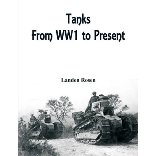Tanks: From WW1 to Present - Paperback
