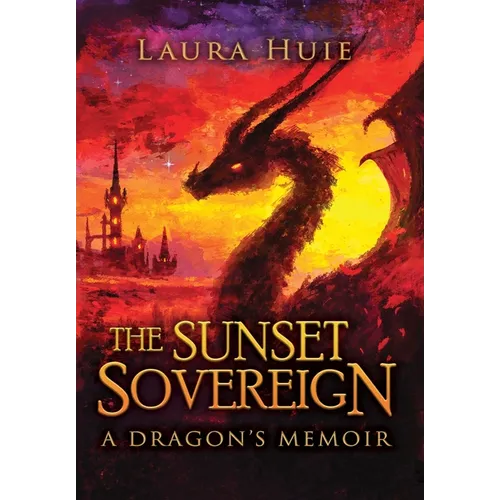 The Sunset Sovereign: A Dragon's Memoir - Hardcover