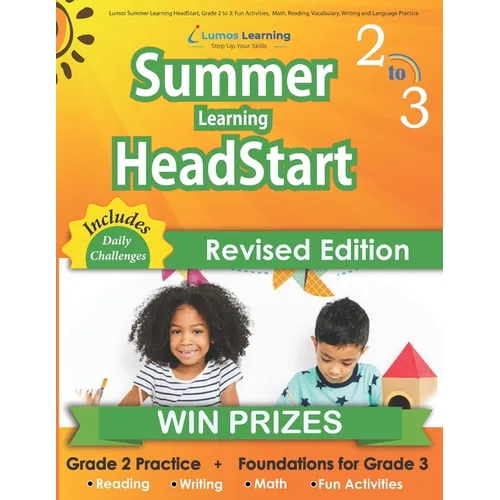 Lumos Summer Learning HeadStart, Grade 2 to 3: Fun Activities, Math, Reading, Vocabulary, Writing and Language Practice: Standards-aligned Summer Brid - Paperback