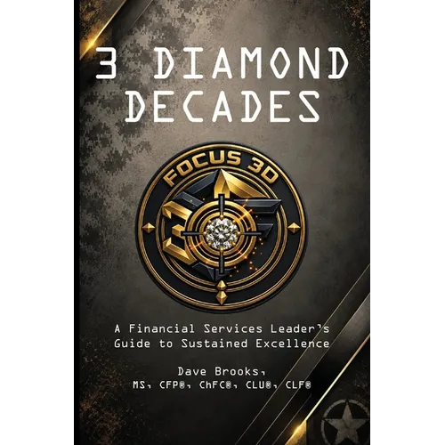 3 Diamond Decades: A Financial Services Leader's Guide to Sustained Excellence
