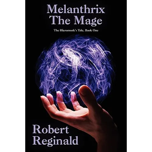 Melanthrix the Mage: The Hieromonk's Tale, Book One (Nova Europa Fantasy Saga #1) - Paperback