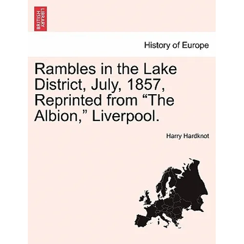 Rambles in the Lake District, July, 1857, Reprinted from 