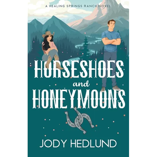 Horseshoes and Honeymoons: A Sweet Contemporary Romance - Paperback