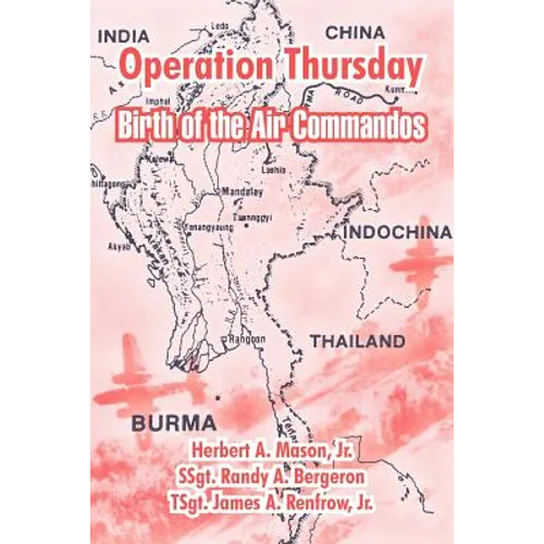 Operation Thursday: Birth of the Air Commandos - Paperback
