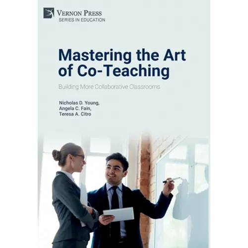 Mastering the Art of Co-Teaching: Building More Collaborative Classrooms - Hardcover