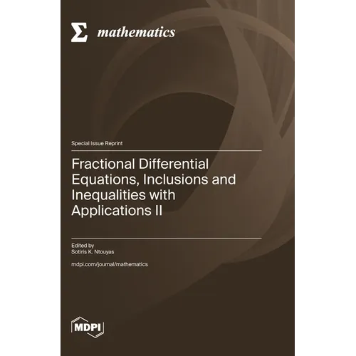 Fractional Differential Equations, Inclusions and Inequalities with Applications II - Hardcover