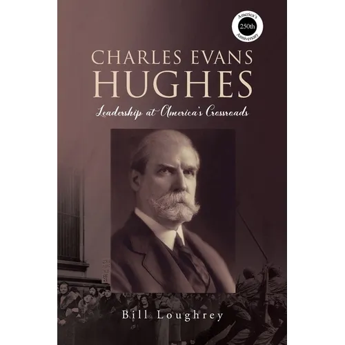 Charles Evans Hughes: Leadership at America's Crossroads - Paperback