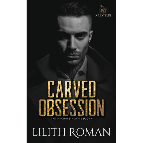 Carved Obsession: a Dark Mafia Romance - Paperback