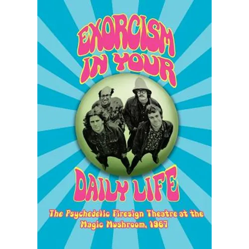 EXORCISM IN YOUR DAILY LIFE The Psychedelic Firesign Theatre At The Magic Mushroom - 1967 - Paperback