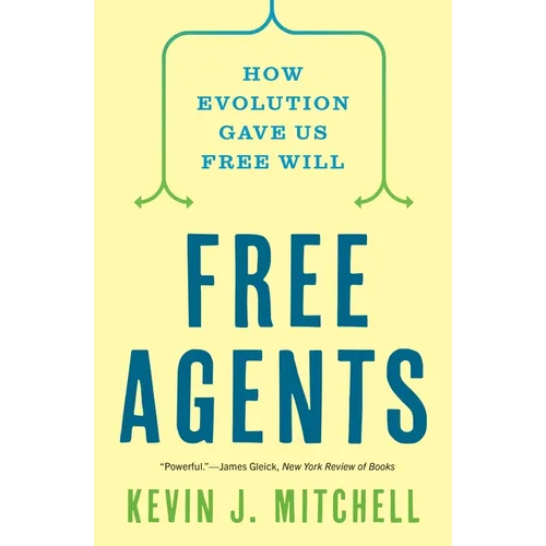 Free Agents: How Evolution Gave Us Free Will - Paperback