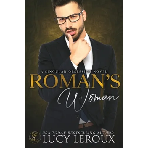 The Roman's Woman: A Singular Obsession Book 4 - Paperback