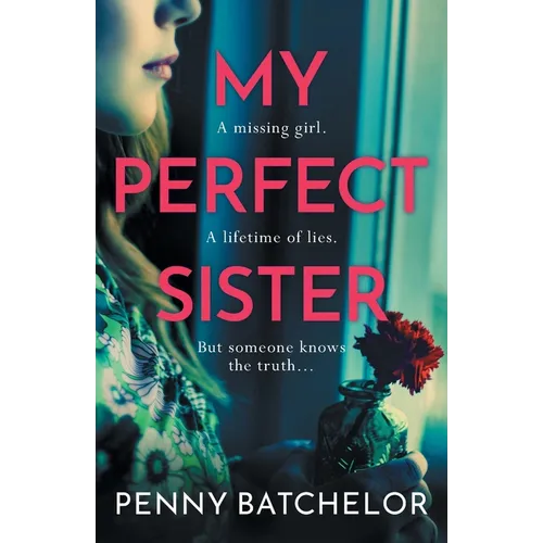 My Perfect Sister: An absolutely gripping psychological thriller with a heart-stopping twist - Paperback