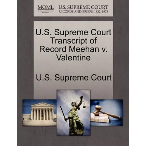 U.S. Supreme Court Transcript of Record Meehan V. Valentine - Paperback